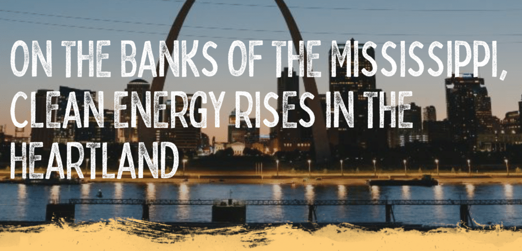 On the Banks of the Mississippi, Clean Energy Rises in the Heartland
